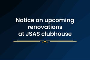 Notice on upcoming renovations at JSAS clubhouse