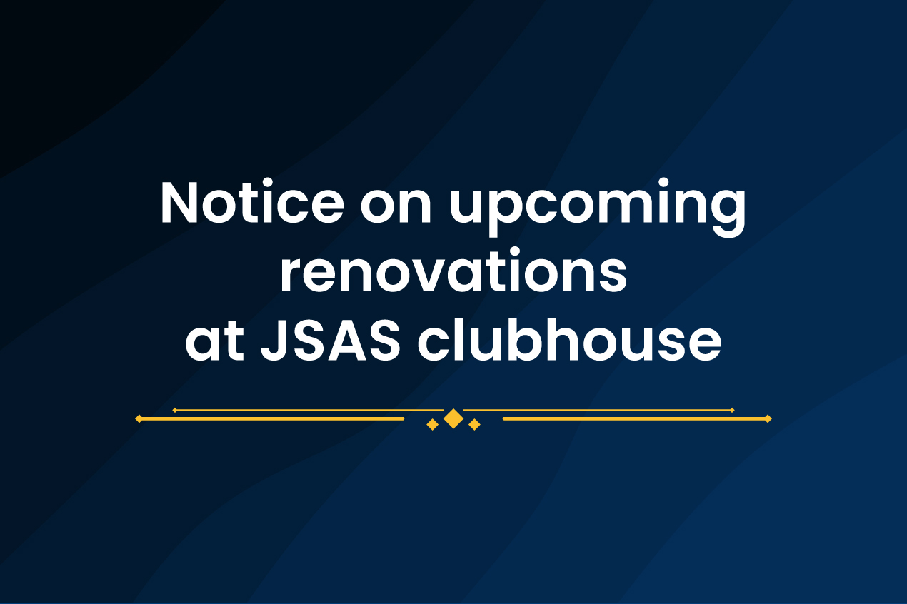 Notice on upcoming renovations at JSAS clubhouse
