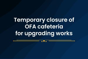 Temporary closure of OFA cafeteria for upgrading works