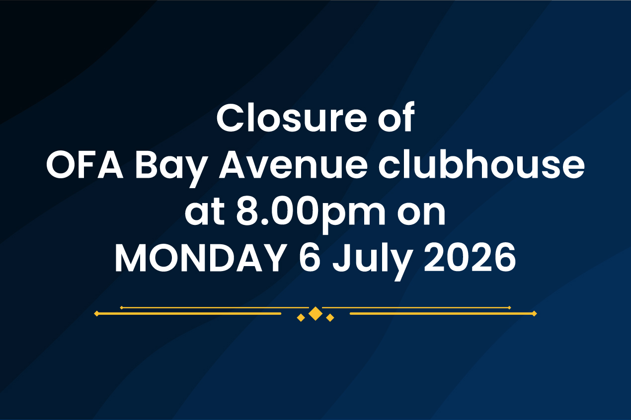 Closure of OFA Bay Avenue clubhouse at 8.00pm on MONDAY 6 July 2026