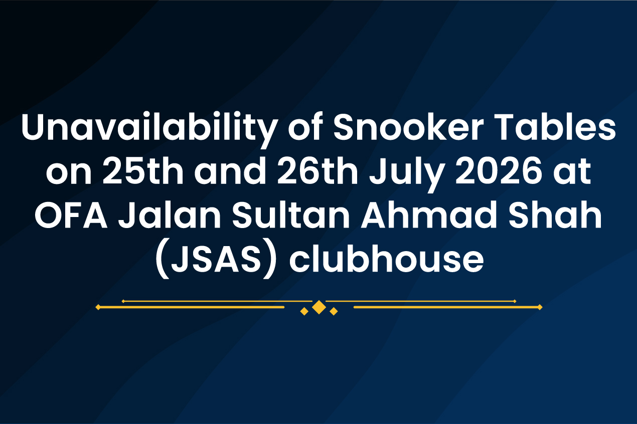 Unavailability-of-Snooker-Tables-on-25th-and-26th-July-2026-at-OFA-Jalan-Sultan-Ahmad-Shah-(JSAS)-clubhouse-1.jpg