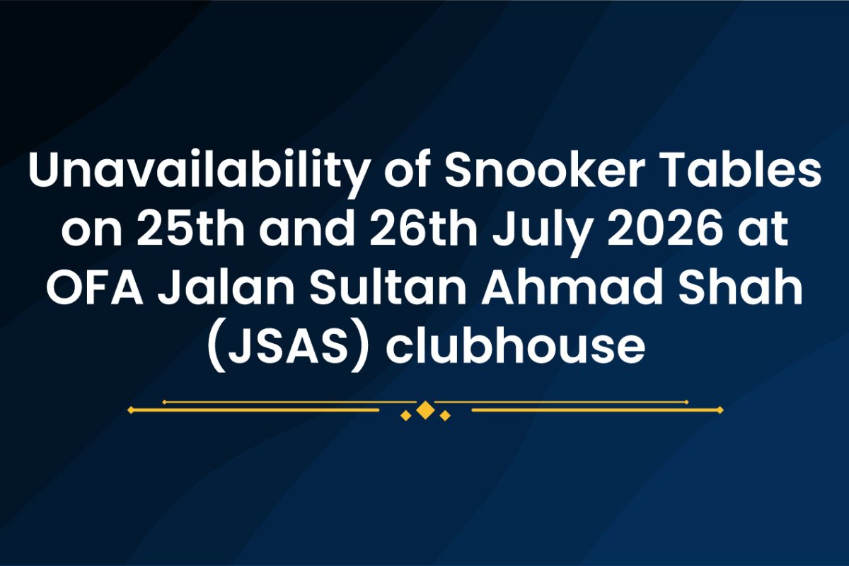 Unavailability-of-Snooker-Tables-on-25th-and-26th-July-2026-at-OFA-Jalan-Sultan-Ahmad-Shah-(JSAS)-clubhouse-1.jpg